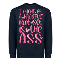 Navy i might be a handful but so is this ass Heavyweight Sweatshirt - MaliasSmallBusiness