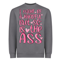 Storm i might be a handful but so is this ass Heavyweight Sweatshirt - MaliasSmallBusiness