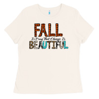 Bone Fall Is Proof That Change Is Beautiful Ladies Tee - CowhideDigitalArt