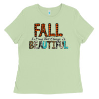 Matcha Fall Is Proof That Change Is Beautiful Ladies Tee - CowhideDigitalArt