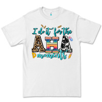 White i do it for the aha moments Premium Tee - AdoDesignShop