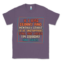 Lavender if i was skinny and mentally stable i'd be unstopp Classic Tee - MaliasSmallBusiness