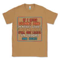 Toasted Coconut if i was skinny and mentally stable i'd be unstopp Classic Tee - MaliasSmallBusiness