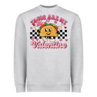 Tacos Are My Valentine Heavyweight Sweatshirt | Teevron