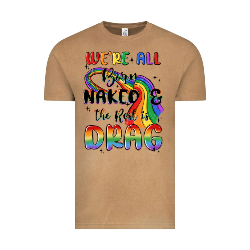 We're All Born Naked The Rest Is Drag Vintage Tee by MaliasSmallBusiness | Teevron