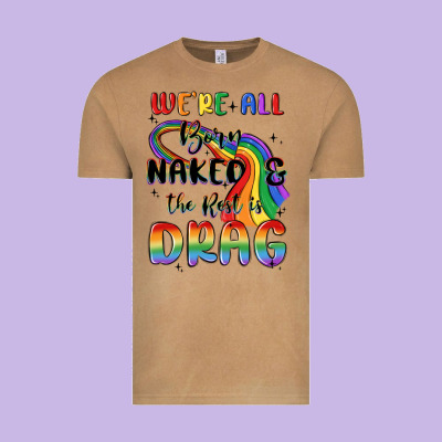We're All Born Naked The Rest Is Drag Vintage Tee Designed By Maliassmallbusiness