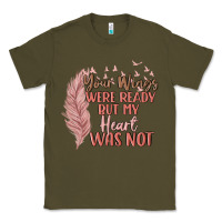 Army Green your wings were ready but my heart was not Classic Tee - MaliasSmallBusiness