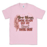 Bubblegum Pink your wings were ready but my heart was not Classic Tee - MaliasSmallBusiness