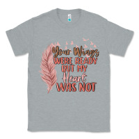 Heather Grey your wings were ready but my heart was not Classic Tee - MaliasSmallBusiness