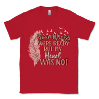 Red your wings were ready but my heart was not Classic Tee - MaliasSmallBusiness