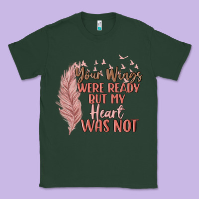 Your Wings Were Ready But My Heart Was Not Classic Tee Designed By Maliassmallbusiness