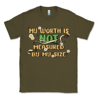 Army Green my worth is not defined by my size Classic Tee - MaliasSmallBusiness