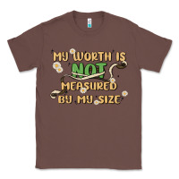 Chestnut my worth is not defined by my size Classic Tee - MaliasSmallBusiness
