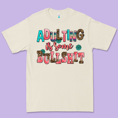 Adulting Is Some Bullshit Premium Tee Designed By Adodesignshop
