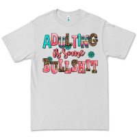 Dove Grey adulting is some bullshit Premium Tee - AdoDesignShop