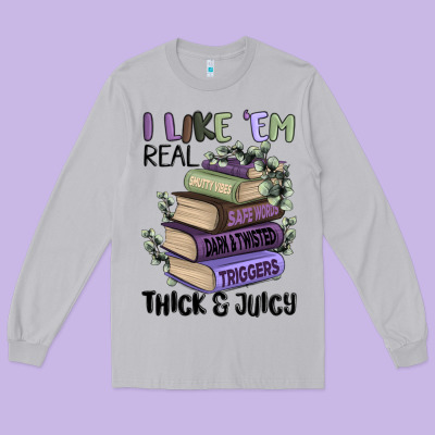 I Like Them Real Thick And Juicy Books Long Sleeve Tee Designed By Maliassmallbusiness
