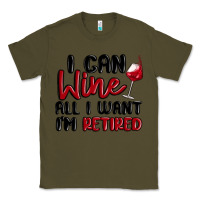Army Green i can wine all i want lm retired Classic Tee - MaliasSmallBusiness