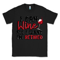 Black i can wine all i want lm retired Classic Tee - MaliasSmallBusiness