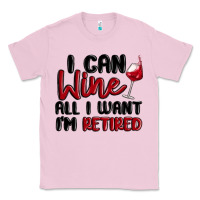 Bubblegum Pink i can wine all i want lm retired Classic Tee - MaliasSmallBusiness