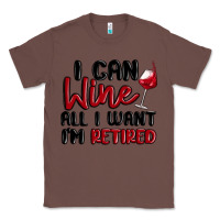 Chestnut i can wine all i want lm retired Classic Tee - MaliasSmallBusiness