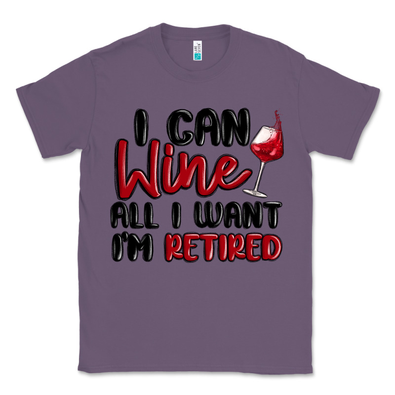 I Can Wine All I Want Lm Retired Classic Tee by MaliasSmallBusiness | Teevron