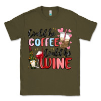 Army Green could be coffee could be wine Classic Tee - MaliasSmallBusiness
