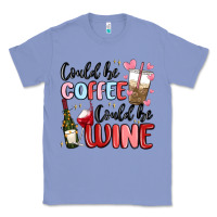 Colony Blue could be coffee could be wine Classic Tee - MaliasSmallBusiness