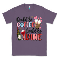 Lavender could be coffee could be wine Classic Tee - MaliasSmallBusiness