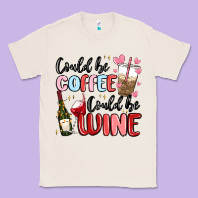 Could Be Coffee Could Be Wine Classic Tee Designed By Maliassmallbusiness