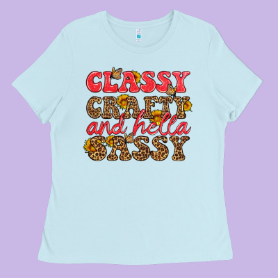 Classy Crafty And Hella Sassy Ladies Tee Designed By Hra Design Shop