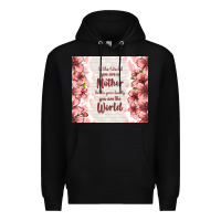 Black to the world you are a mother but to your family y Premium Hoodie - TumblerDesignByShophia