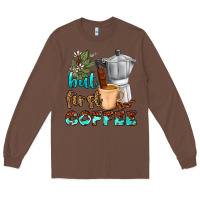 Chestnut coffee cups but first coffee Long Sleeve Tee - NancyCooperArtShop