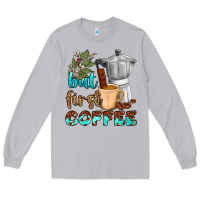 Moon Dust coffee cups but first coffee Long Sleeve Tee - NancyCooperArtShop