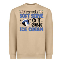 Mushroom if you want a soft serve get some ice cream Heavyweight Sweatshirt - MaliasSmallBusiness