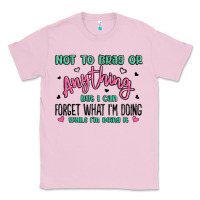 Bubblegum Pink not to brag or anything but i can forget what im d Classic Tee - MaliasSmallBusiness