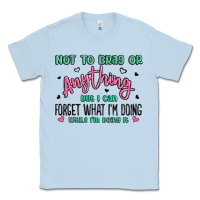 Dusty Blue not to brag or anything but i can forget what im d Classic Tee - MaliasSmallBusiness