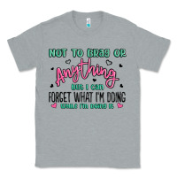 Heather Grey not to brag or anything but i can forget what im d Classic Tee - MaliasSmallBusiness