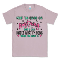 Lilac not to brag or anything but i can forget what im d Classic Tee - MaliasSmallBusiness