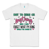 White not to brag or anything but i can forget what im d Classic Tee - MaliasSmallBusiness