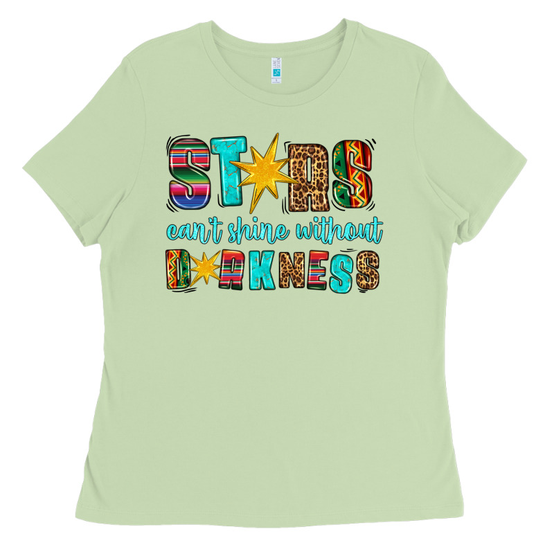 Stars Cant Shine Without Darkness Ladies Tee by HRA Design Shop | Teevron