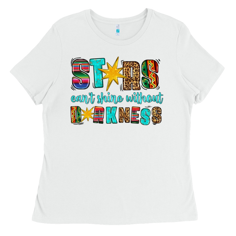 Stars Cant Shine Without Darkness Ladies Tee by HRA Design Shop | Teevron