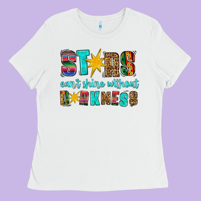 Stars Cant Shine Without Darkness Ladies Tee Designed By Hra Design Shop