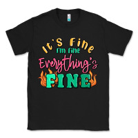 Black its fine im dine everythings fine Classic Tee - MaliasSmallBusiness