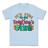 Dusty Blue its fine im dine everythings fine Classic Tee - MaliasSmallBusiness
