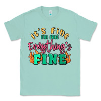 Seafoam its fine im dine everythings fine Classic Tee - MaliasSmallBusiness