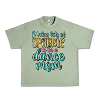 Oil Green it takes lots of sparkle to be a dance mom Urban Heavy Tee - MaliasSmallBusiness