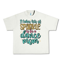 Pistachio it takes lots of sparkle to be a dance mom Urban Heavy Tee - MaliasSmallBusiness