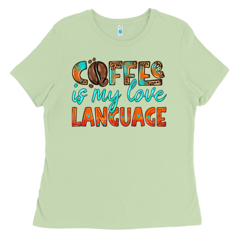 Coffee Is My Love Language Ladies Tee by HRA Design Shop | Teevron