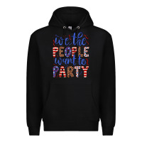 Black we the people want to party Premium Hoodie - JahusDesignShop
