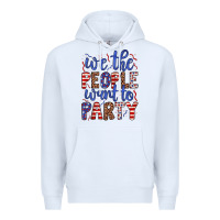 White we the people want to party Premium Hoodie - JahusDesignShop